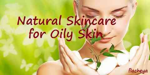 natural skin care for oily skin