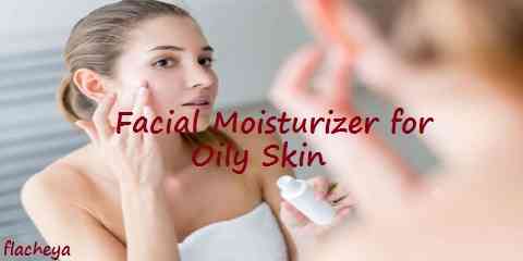 facial moisturizer for oily skin