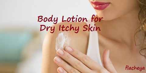Body Lotion For Dry Itchy Skin