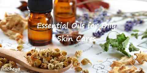 Essential Oils for Oily Skin